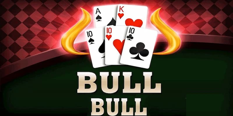 Hướng dẫn cách chơi bull bull từng bước