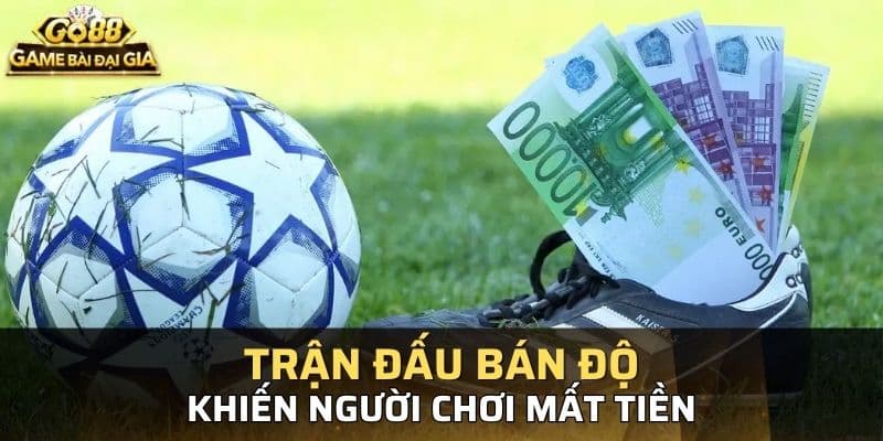 Dấu hiệu trận đấu bắn độ