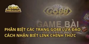 Phân biệt các trang Go88 lừa đảo